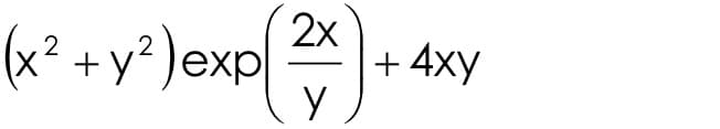 2
(x² + y²) exp
2x
у
+ 4xy