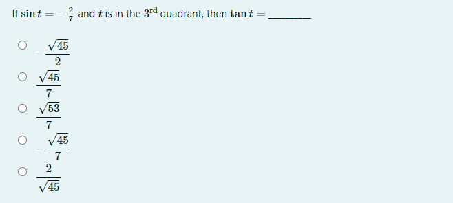 If sint
2 and t is in the 3rd quadrant, then tant
V45
2
45
7
53
/45
7
2
V45
