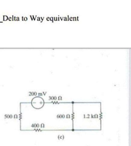 Delta to Way equivalent
200 mV
300 n
500 n3
600 ng
1.2 kfn
400 n
(c)

