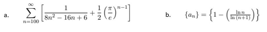 1
+
8n2 – 16n + 6
{an} = {1– ()}
In n
In (n+1)
а.
b.
n=100
