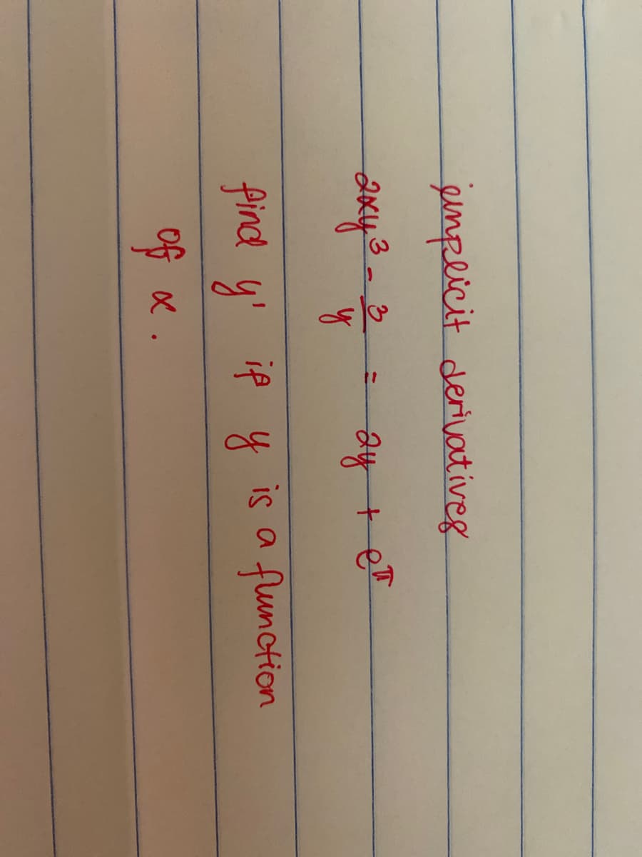 finplicit deriuativeg
%3D
find y' if y is a function
of x
