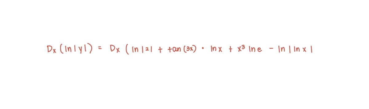 Dx (In lyl) = Dx (in |21 + +an (3x) • Inx + x3 Ine - In | In x ||

