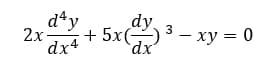 d4y
dx4
dy
2x + 5x(,) 3 – xy = 0
dx