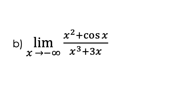 .2
х+cos x
b) lim
X →-00 x3+3x
