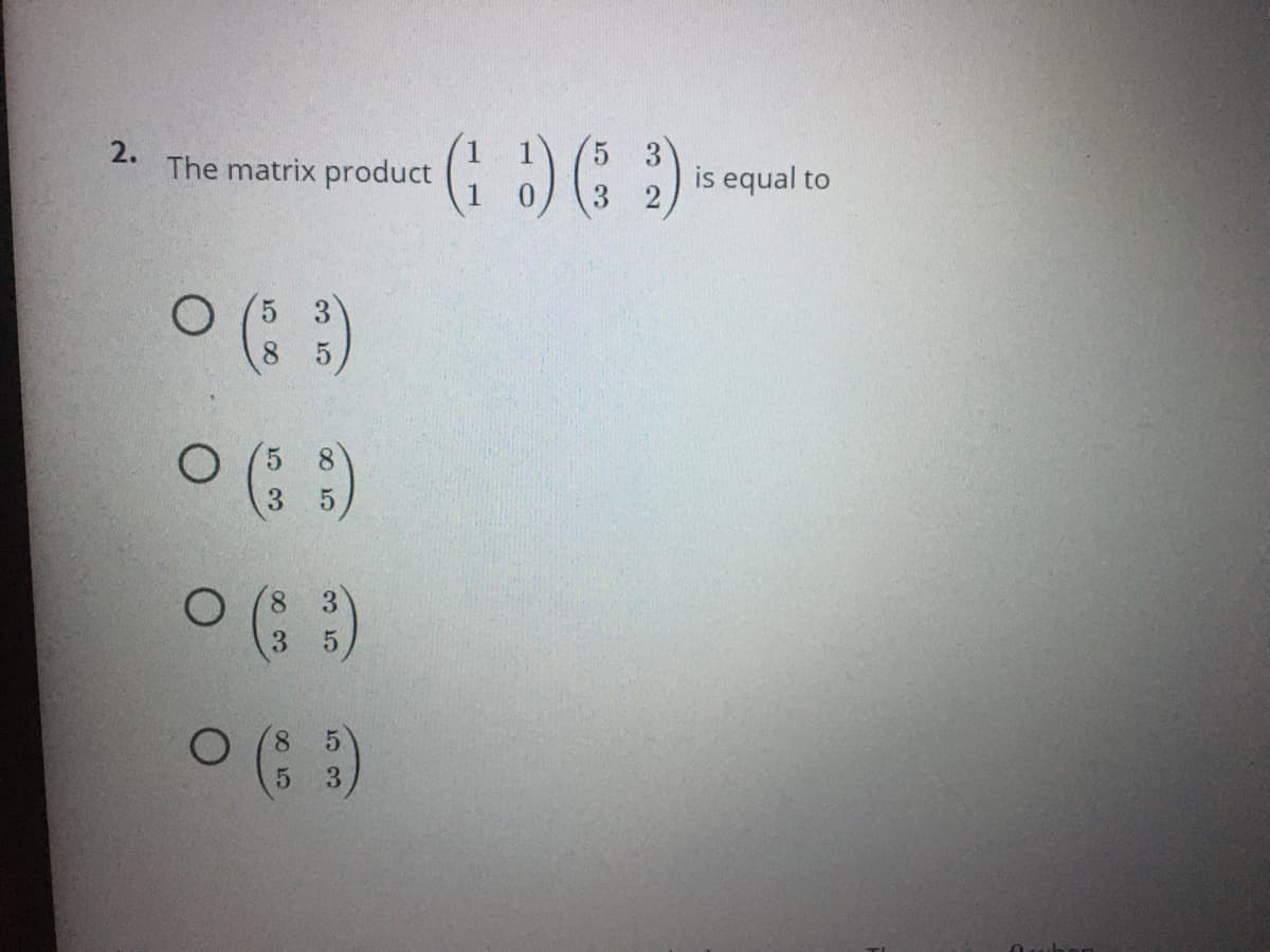 2.
The matrix product
3
is equal to
8.
O : )
3.
8.
3.
O : )
8.
3.

