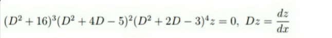 dz
(D² + 16) (D² + 4D – 5)²(D² + 2D – 3)ªz = 0, Dz
dr
%3D
%3D
