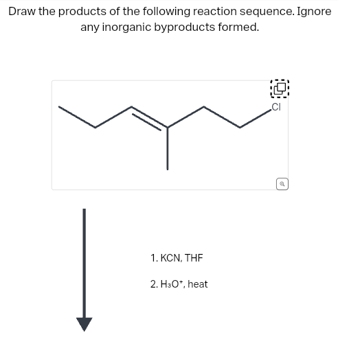 Draw the products of the following reaction sequence. Ignore
any inorganic byproducts formed.
1. KCN. THE
2. H3O+, heat
a