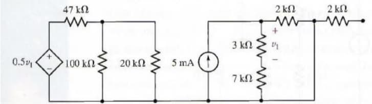 47 k2
2 kN
2 k
3 ΚΩ
0.5
100 kn
20 k
5 mA
7 k2
