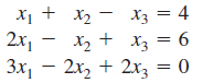 X1 + x2 - X3 =
2x, - x2 + x3 = 6
3x1
X3 = 4
Зх, — 2х, + 2х, 3 0
