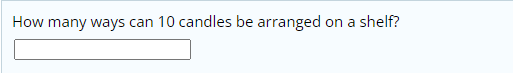 How many ways can 10 candles be arranged on a shelf?
