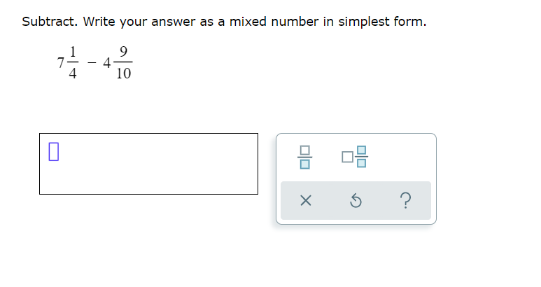 Subtract. Write your answer as a mixed number in simplest form.
9
4
10
4
믐 마음
