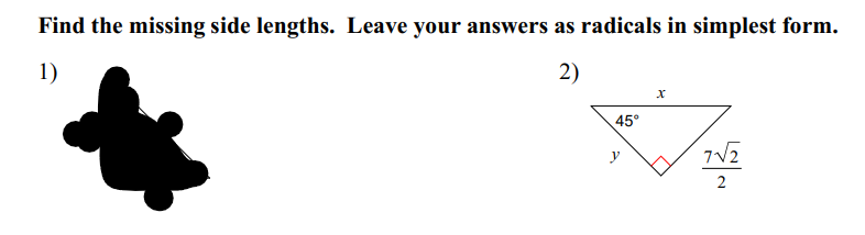 Find the missing side lengths. Leave your answers as radicals in simplest form.
1)
2)
45°
y
7V2
2.
