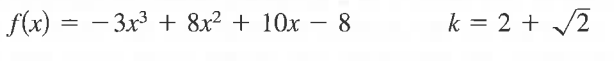 f(x) = − 3x³ + 8x² + 10x - 8
k = 2 + √√2