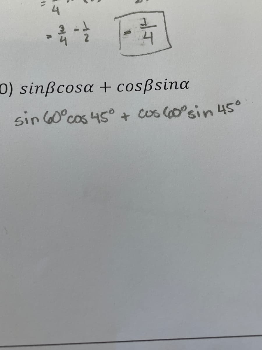 4
0) sinßcosa + cosßsina
sin 60°cos 45° + cos G0°sin 45°
