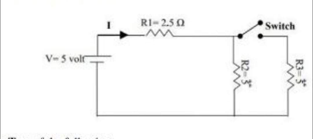 RI-2.5 0
Switch
V-5 volf
R3= 3
R2 3
