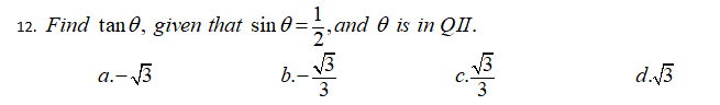 12. Find tan 0, given that sin 0=
1
‚and 0 is in QII.
b.-
3
d.13
a.-.
c.
3
