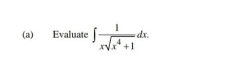 (a)
Evaluate
dx.
