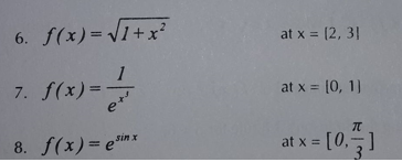 6. f(x) =
V1+x
at x = (2, 31
1
7. f(x)=-
at x = [0, 1)
8. f(x)= einx
at x = [0,-
