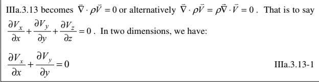 Illa.3.13 becomes V. pV = 0 or alternatively V. pV = pỹ ·V = 0 . That is to say
avy
+
ax
av-
2 = 0. In two dimensions, we have:
az
ду
av,
av
Ша.3.13-1
%3D
ду
