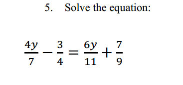 5. Solve the equation:
4у
6y
7 4
11
9.
