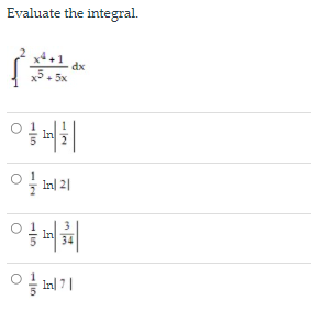 Evaluate the integral.
dx
5x
O In] 21
34
