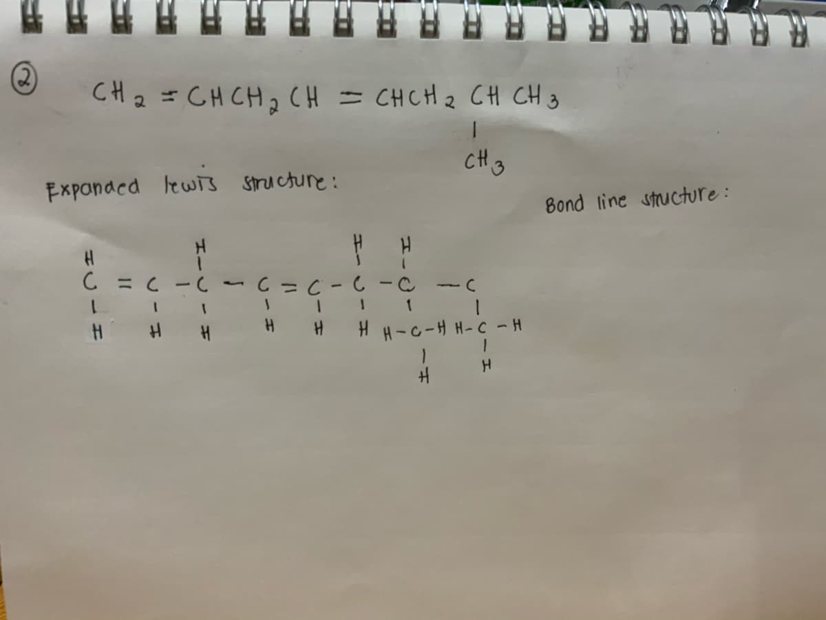 CH 2 = CHCH, CH = CHCH 2 CH CH 3
RRRRAARA
131
CH3
Exponded lewiS Structure:
Bond line structure :
H.
