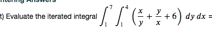 + 6) dy dx =
t) Evaluate the iterated integral
