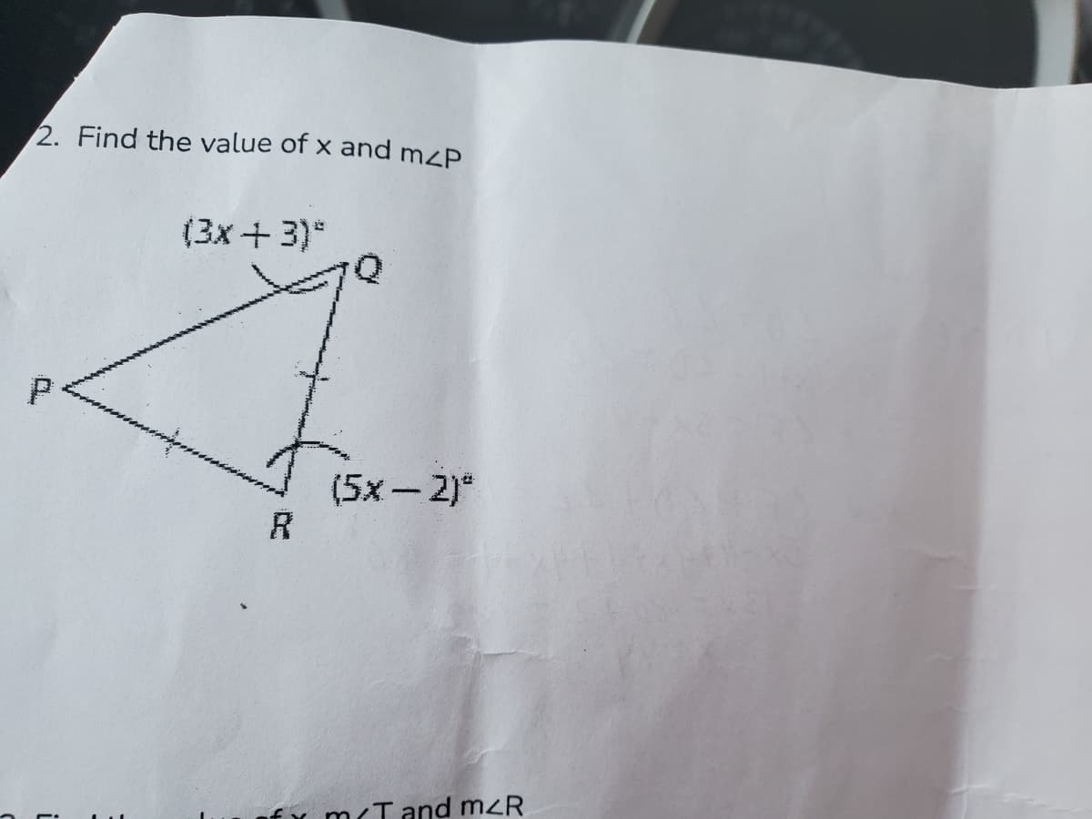 2. Find the value of x and m<P
(3x+3)*
(5x- 2)
R
m(T and mzR
