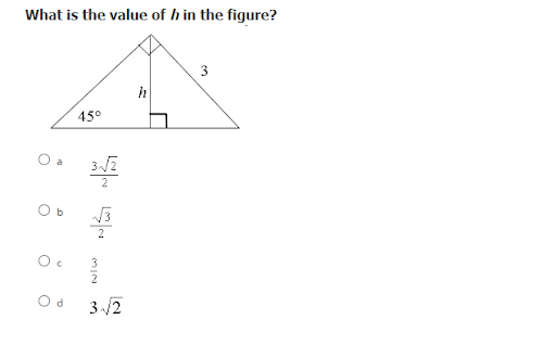 What is the value of h in the figure?
3
45°
a
2
2
3 /2
