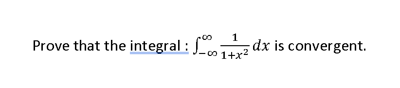 1
Prove that the integral :
dx is convergent.
0 1+x?
