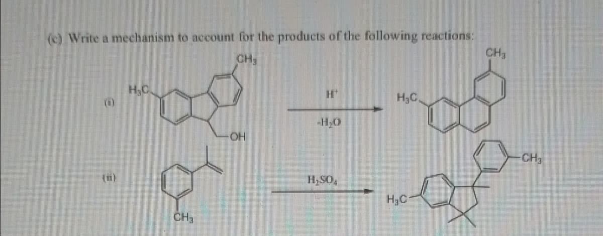 (c) Write a mechanism to account for the products of the following reactions:
CH3
CH,
H3C.
H3C.
-H,0
OH
-CH3
H,SO,
H;C
CH3
