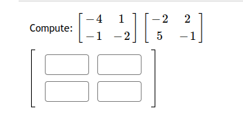 -4 1
1 -2
-2
2
Compute:
5
