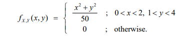x' +y?
; 0<x<2, 1< y < 4
fx.x (x, y)
50
; otherwise.
