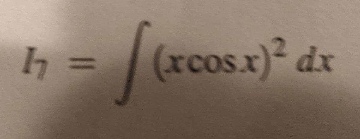 h
=
(xcosx)² dx