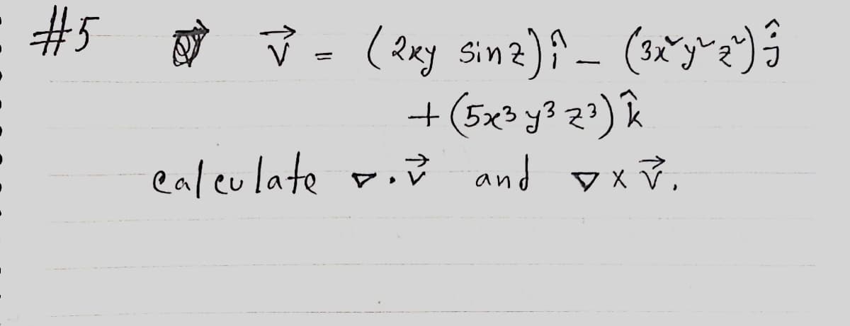 #5 - (2ny sinz)f - (32y^e)3
+ (5x> y? z?)k
3 and ♡xỷ.
ealeulate
