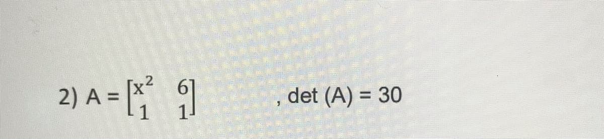 2) A- 의
det (A) = 30
%3D
