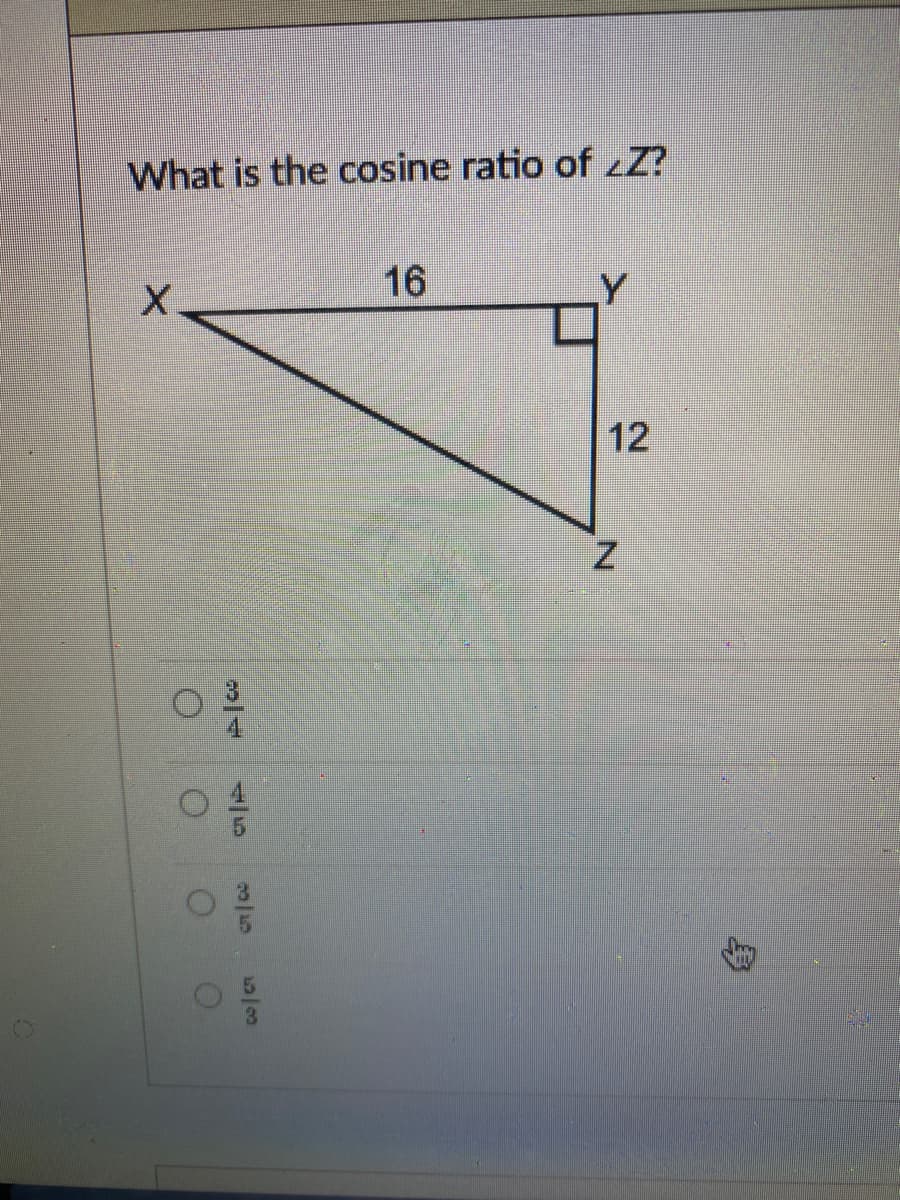 What is the cosine ratio of Z?
16
12
115
