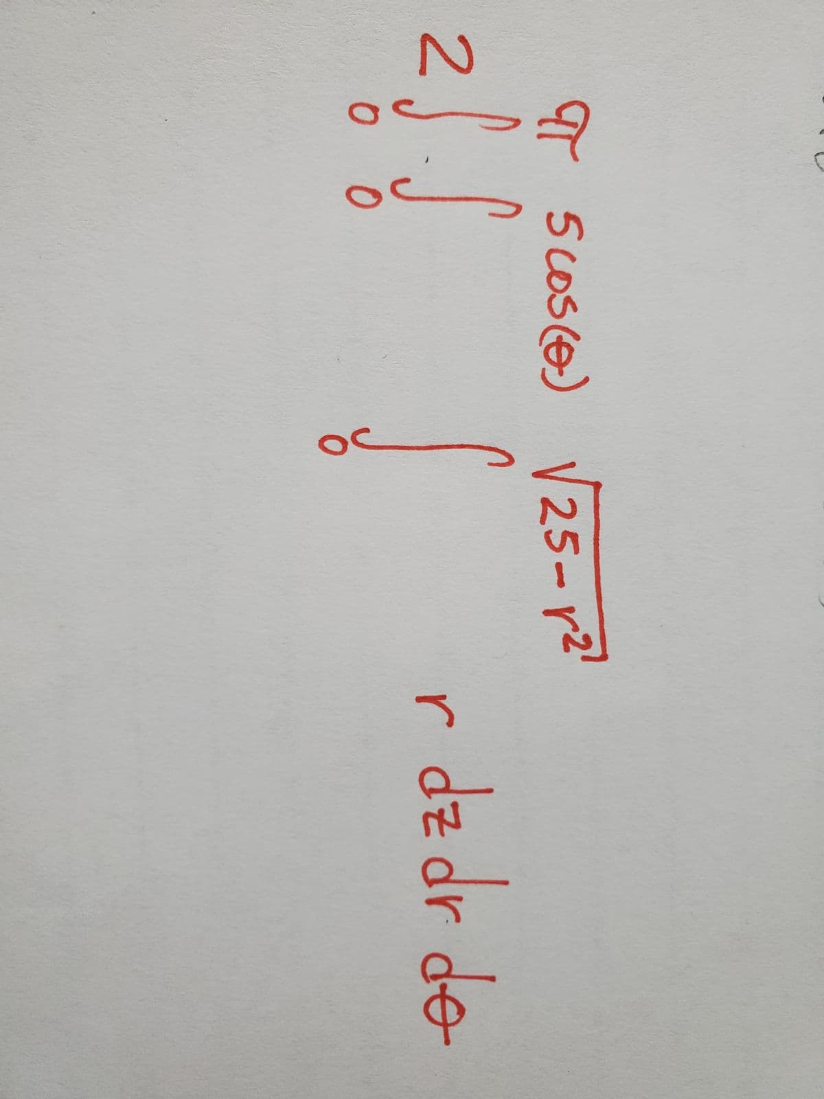 2.
T 5 coSe)
5coS(e) V25-r2'
d근 dr der
r
