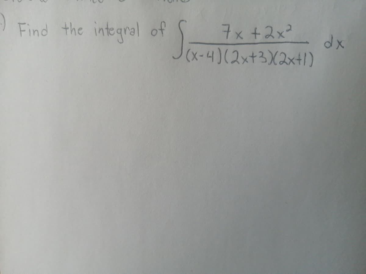 :)
Find the integral of
Sox-4
7x+2x²
(x-4)(2x+3)(2x+1)
dx
