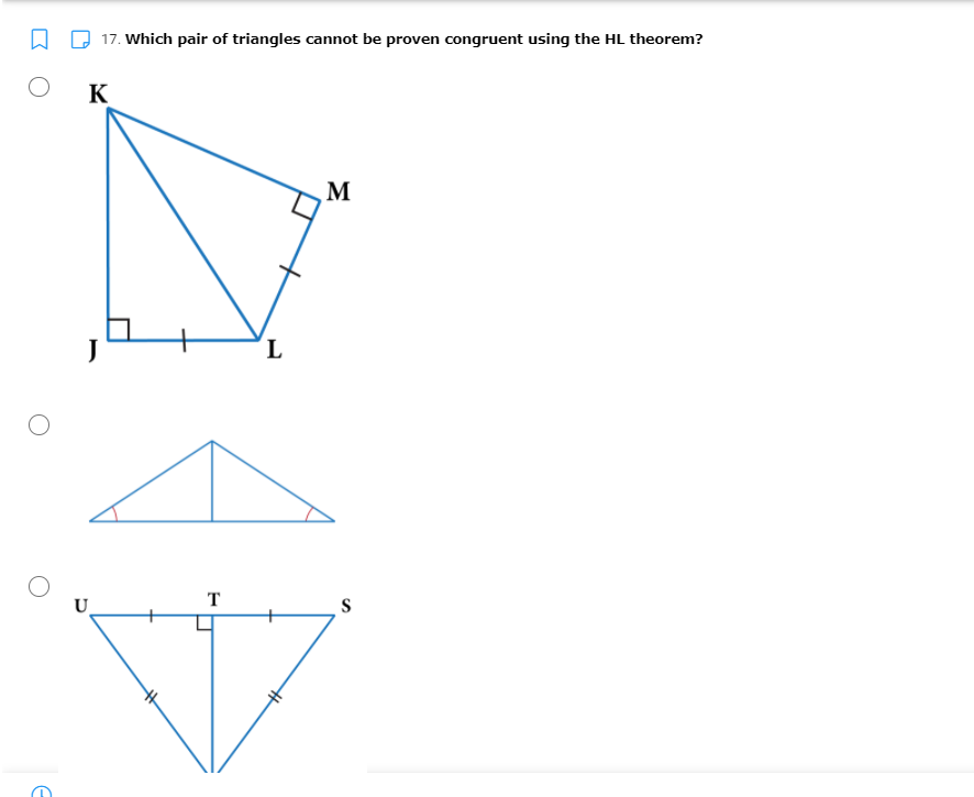17. Which pair of triangles cannot be proven congruent using the HL theorem?
K
M
T
U
