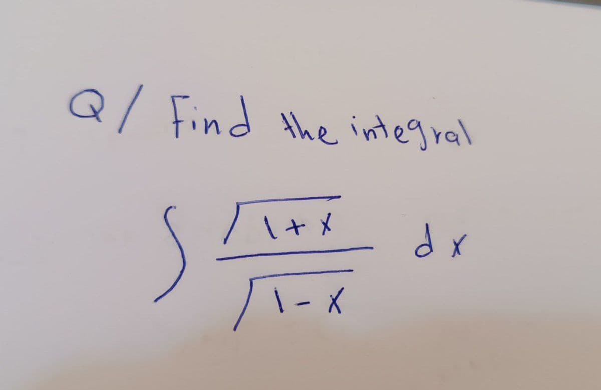 Q/ Find the integral
1+X
STVAR
dx
1 - X