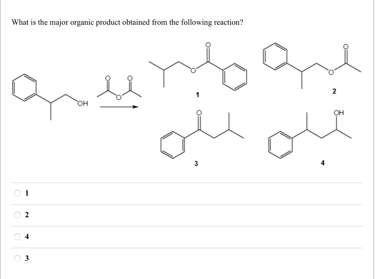 What is the major organic product obtained from the following reaction?
لامه
O
1
2
3
OH
moge
2
OH
ou out
3
