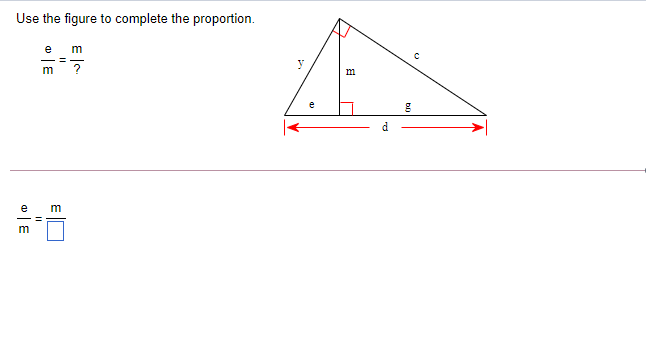 Use the figure to complete the proportion.
y
m
m
d.
o |E
