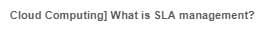 Cloud Computing] What is SLA management?
