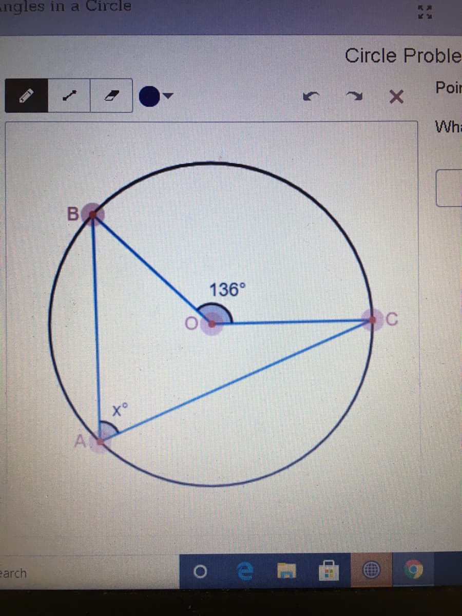 ngles in a Circle
Circle Proble
Poir
Wha
B
136°
A
earch
