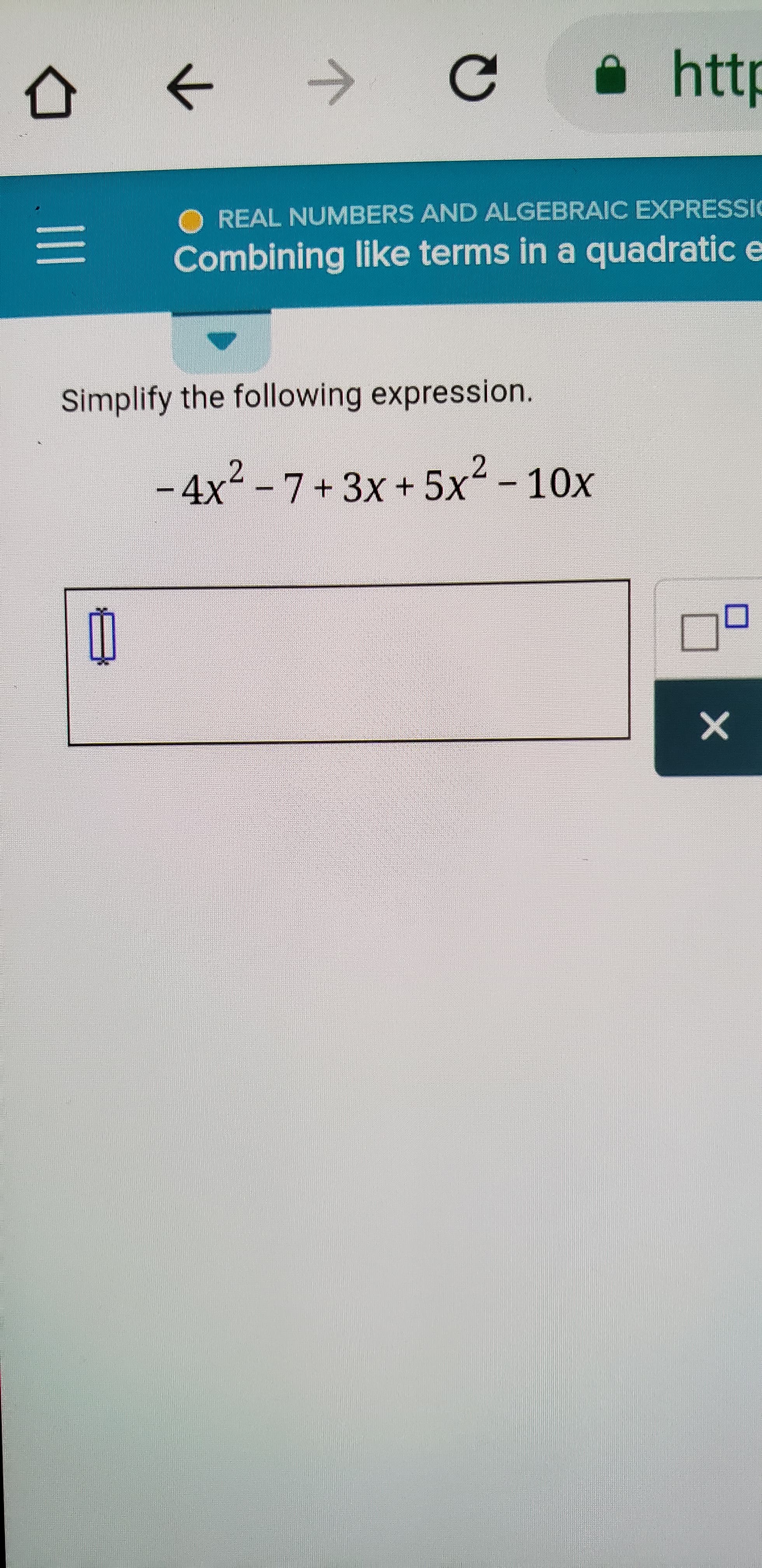 公←→
-O REAL NUMBERS AND ALGEBRAIC EXPRESSİ
Combining like terms in a quadratic e
Simplify the following expression.
-4x2 -7+3x +5x2 -10x
