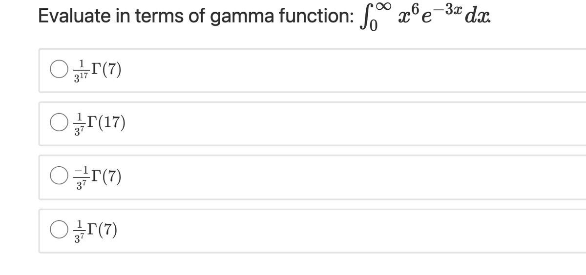 Evaluate in terms of gamma function: x®e-3a dx.
(2)10
Or(17)
