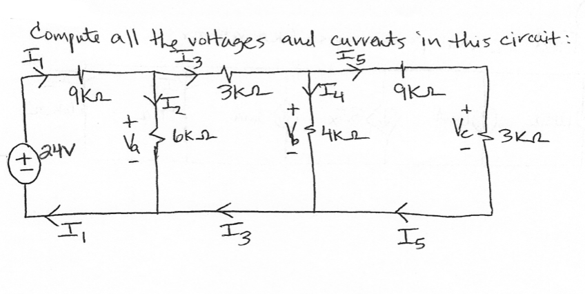 Compute all the vottages and currents in this circuit:
I5
Vc
3KR
t,
24
Iz
Is
