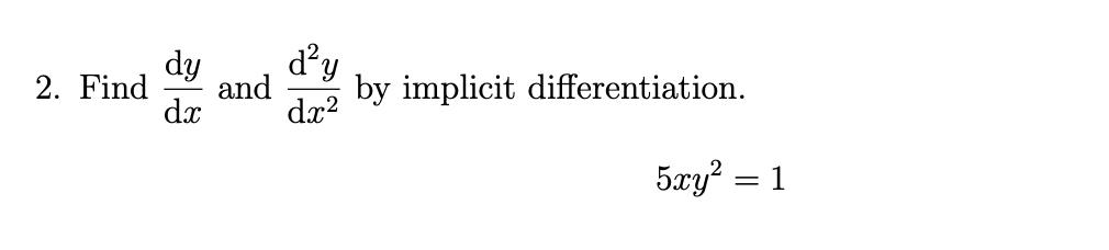 d'y
dy
and
dx
2. Find
by implicit differentiation.
dx?
5æy? = 1
