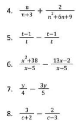 4.
n+3
n'+6n+9
5. 부-부
t-1
x*+38
6.
13x-2
x-5
x-5
7. -*
у
3y
8. -
c+2
c-3
